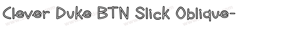 Clever Duke BTN Slick Oblique字体转换